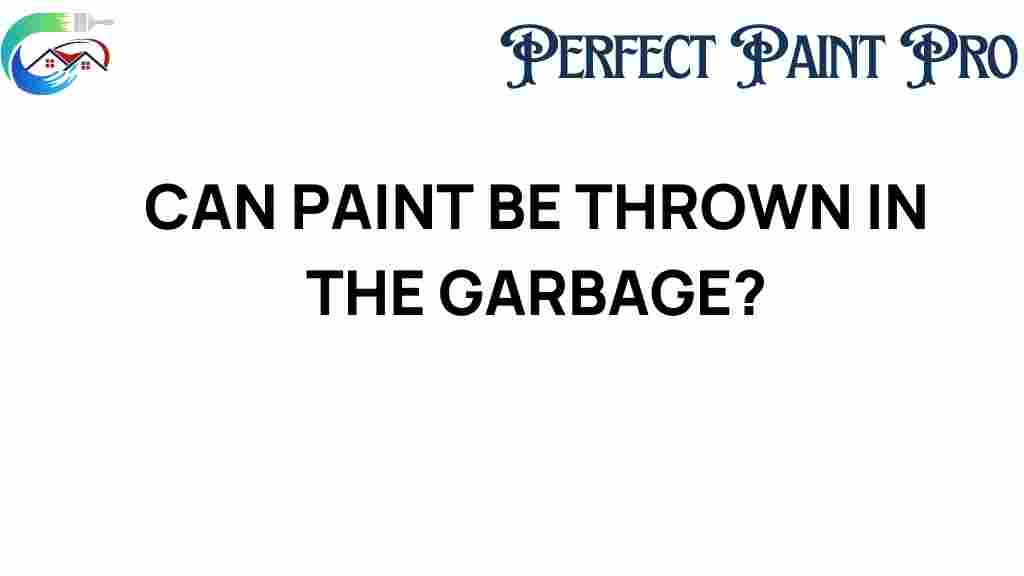 can-paint-be-thrown-in-the-garbage