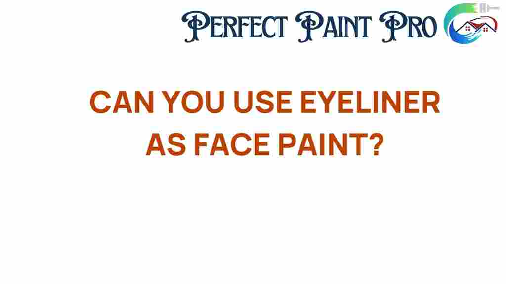 can-you-use-eyeliner-as-face-paint