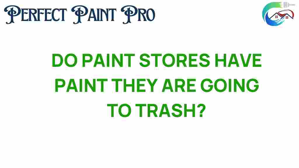 do-paint-stores-have-paint-they-are-going-to-trash