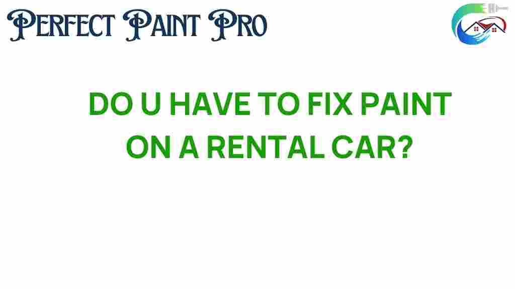 do-you-have-to-fix-paint-on-a-rental-car