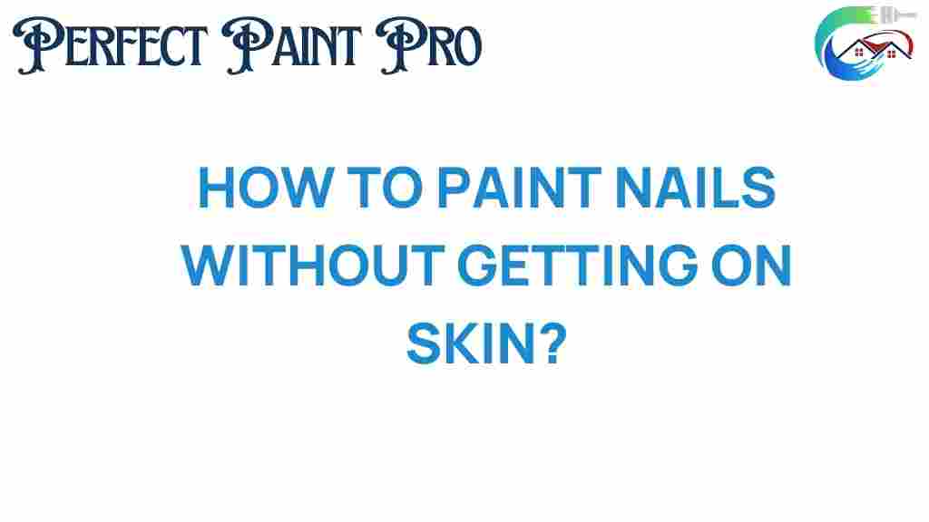 how-to-paint-nails-without-getting-on-skin