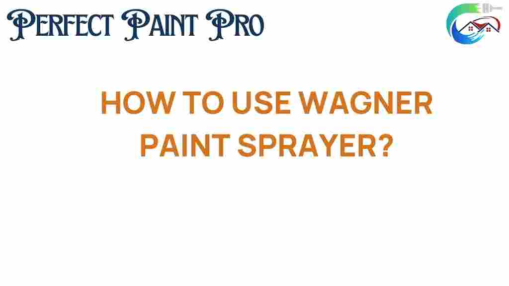 how-to-use-wagner-paint-sprayer