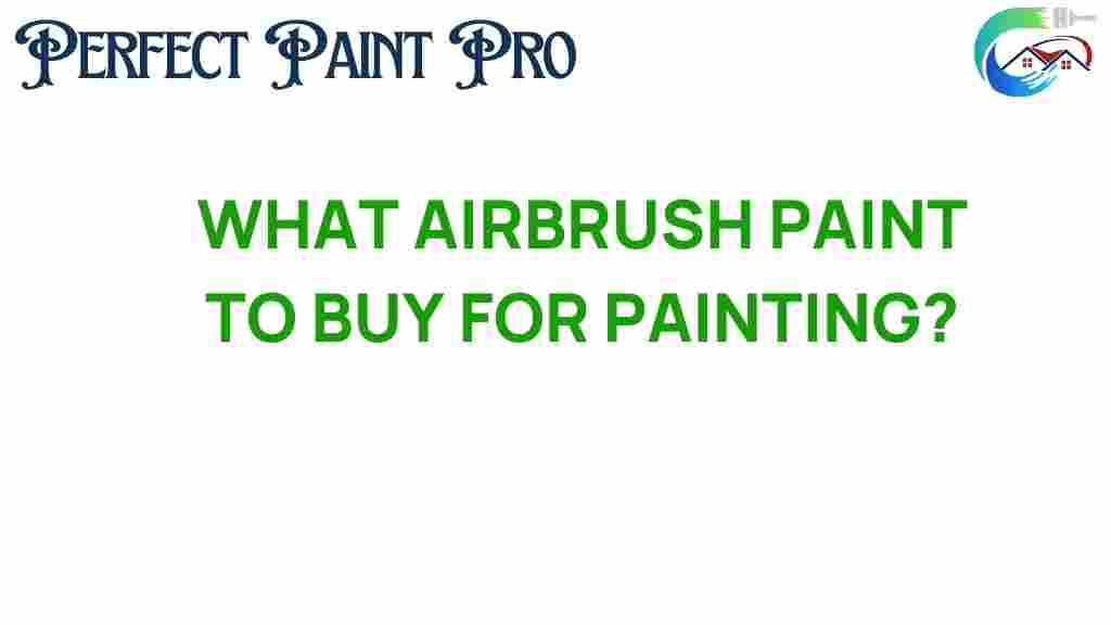 what-airbrush-paint-to-buy