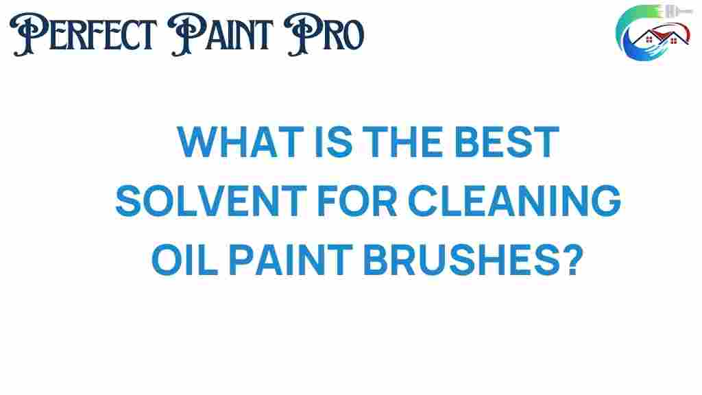 best-solvent-cleaning-oil-paint-brushes