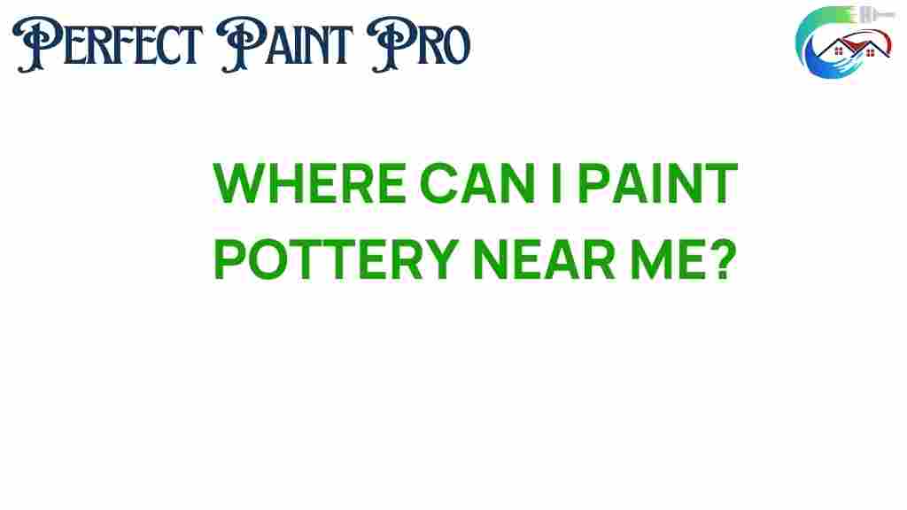 where-to-paint-pottery-near-you