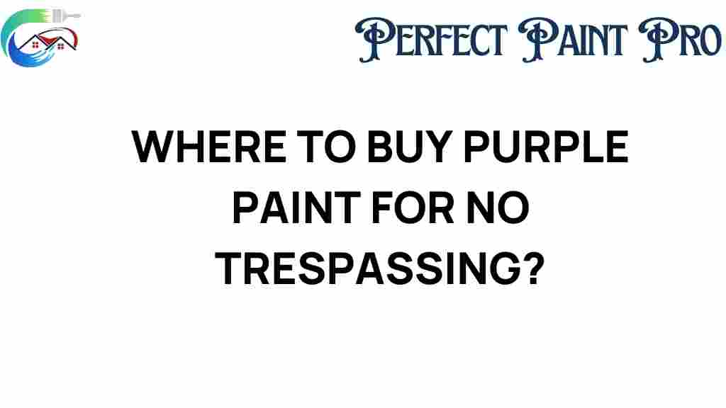 where-to-buy-purple-paint-for-no-trespassing