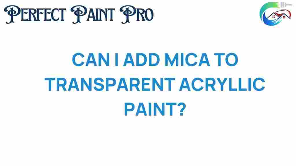 can-i-add-mica-to-transparent-acrylic-paint