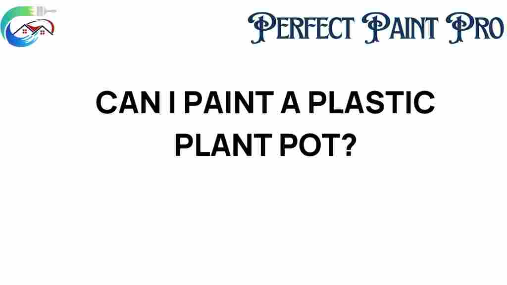 can-i-paint-a-plastic-plant-pot