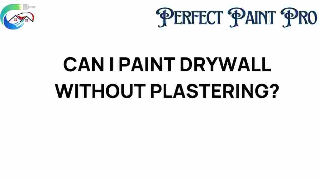 can-i-paint-drywall-without-plastering