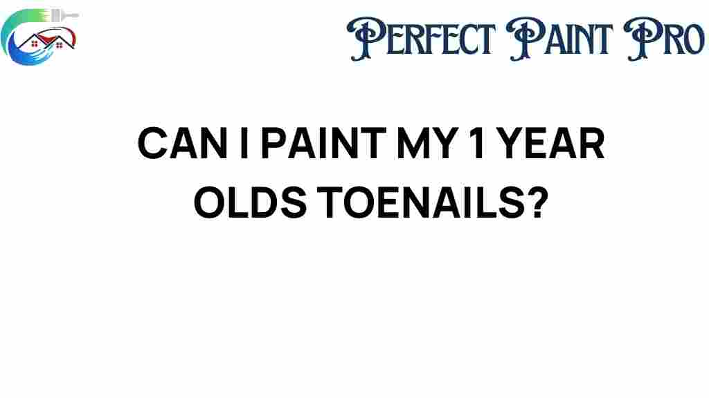 can-i-paint-my-1-year-olds-toenails