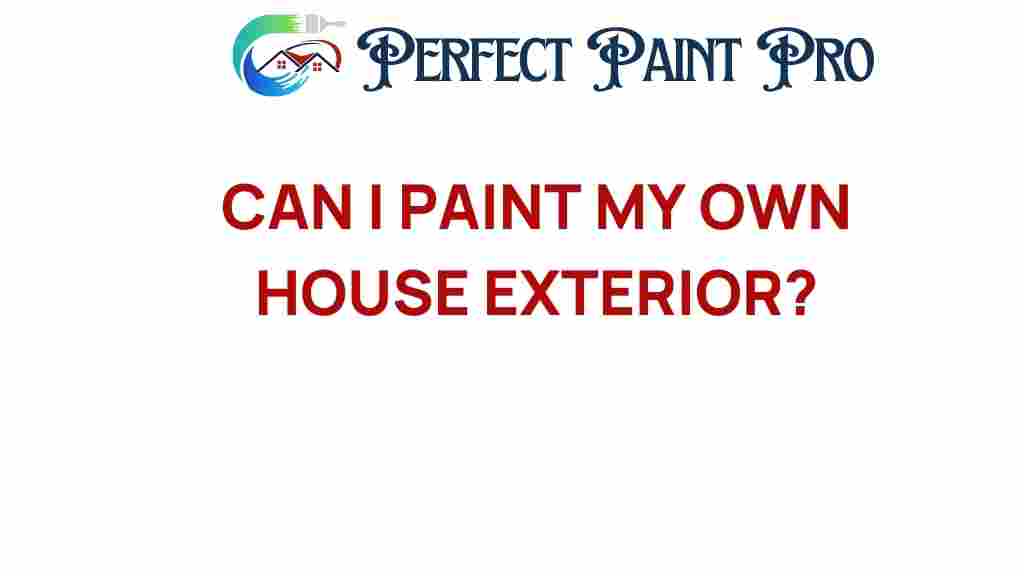 can-i-paint-my-own-house-exterior