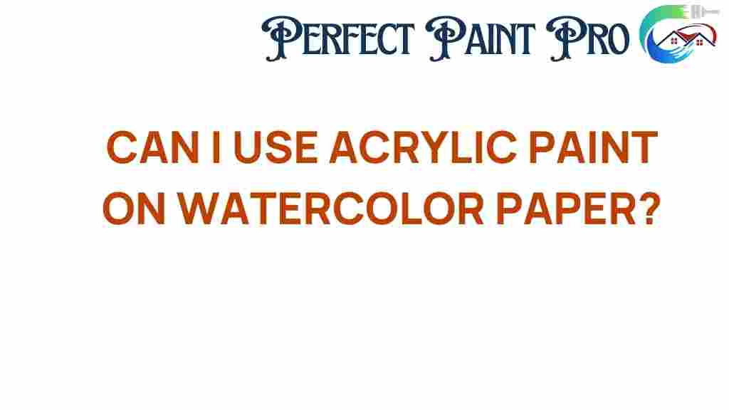 can-i-use-acrylic-paint-on-watercolor-paper