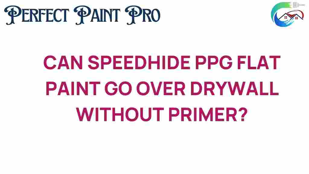 can-speedhide-ppg-flat-paint-over-drywall