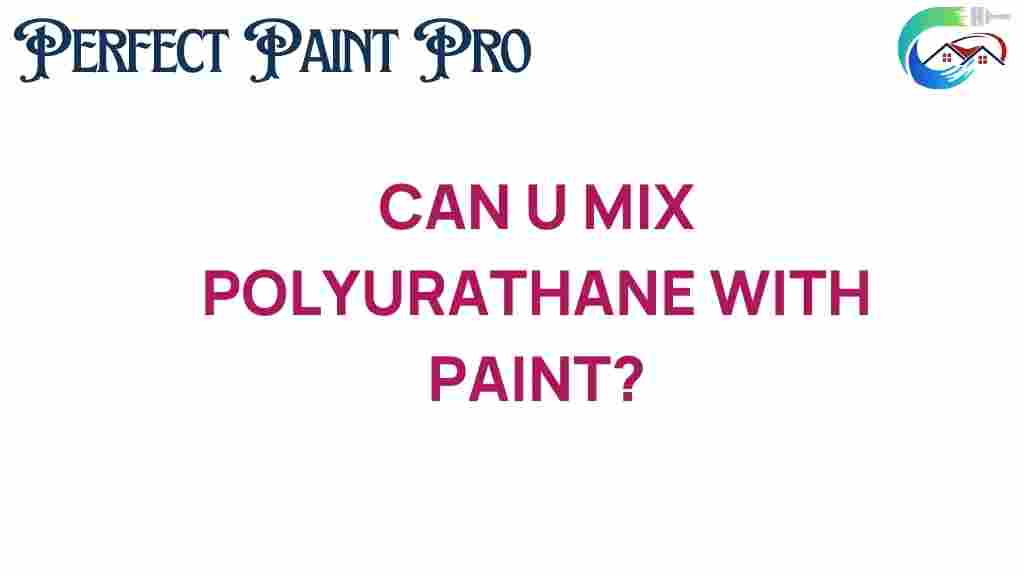 can-you-mix-polyurethane-with-paint