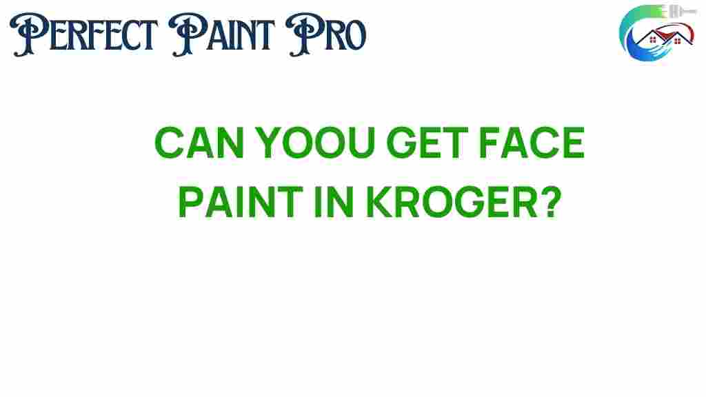 can-you-get-face-paint-in-kroger