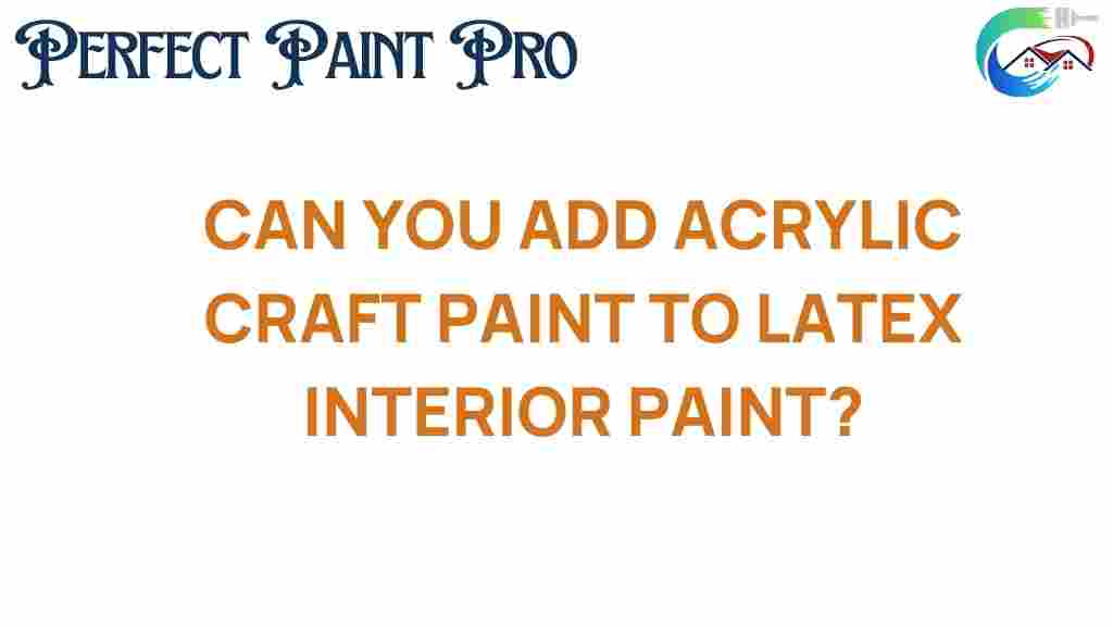 can-you-add-acrylic-craft-paint-to-latex-paint