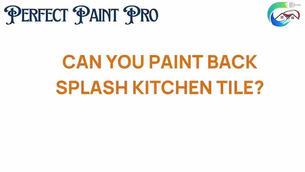 can-you-paint-kitchen-tile-backsplash