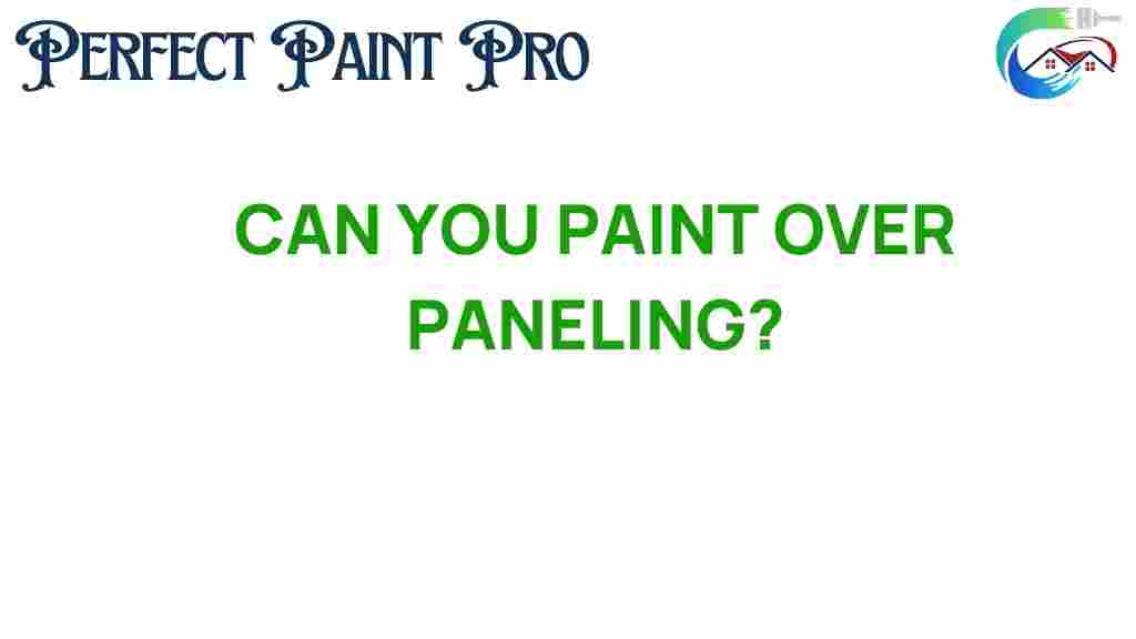 can-you-paint-over-paneling
