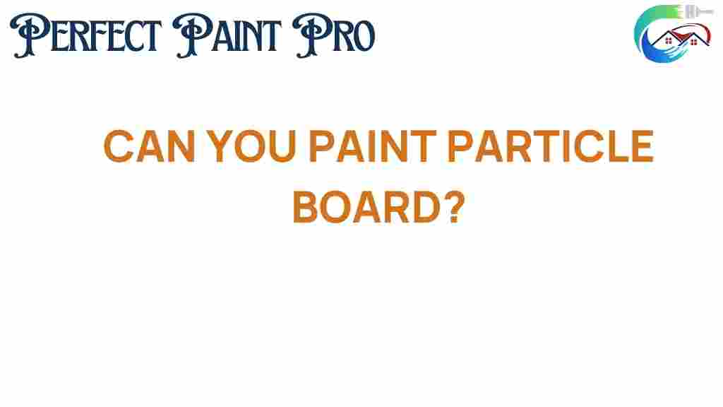 can-you-paint-particle-board