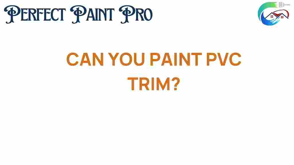 can-you-paint-pvc-trim