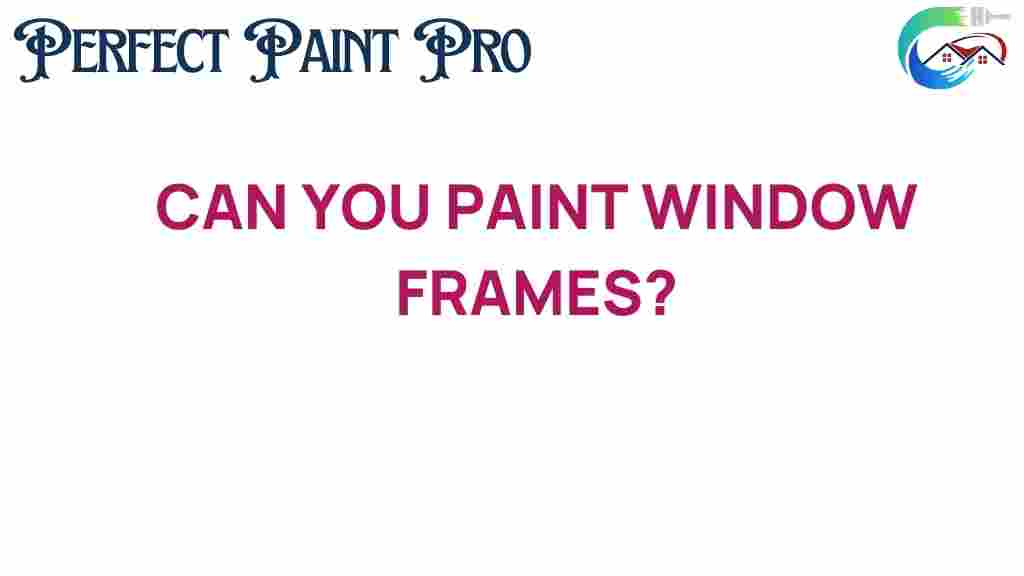 can-you-paint-window-frames