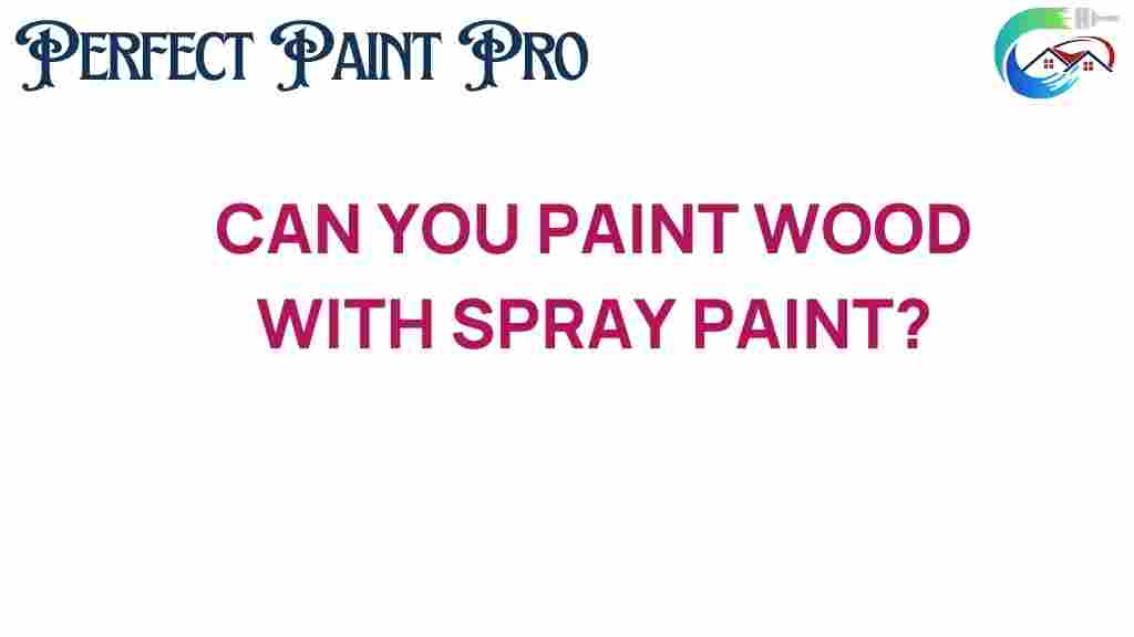 can-you-paint-wood-with-spray-paint