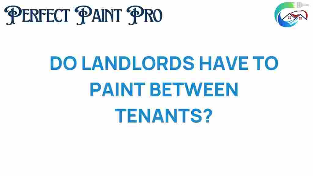 do-landlords-have-to-paint-between-tenants