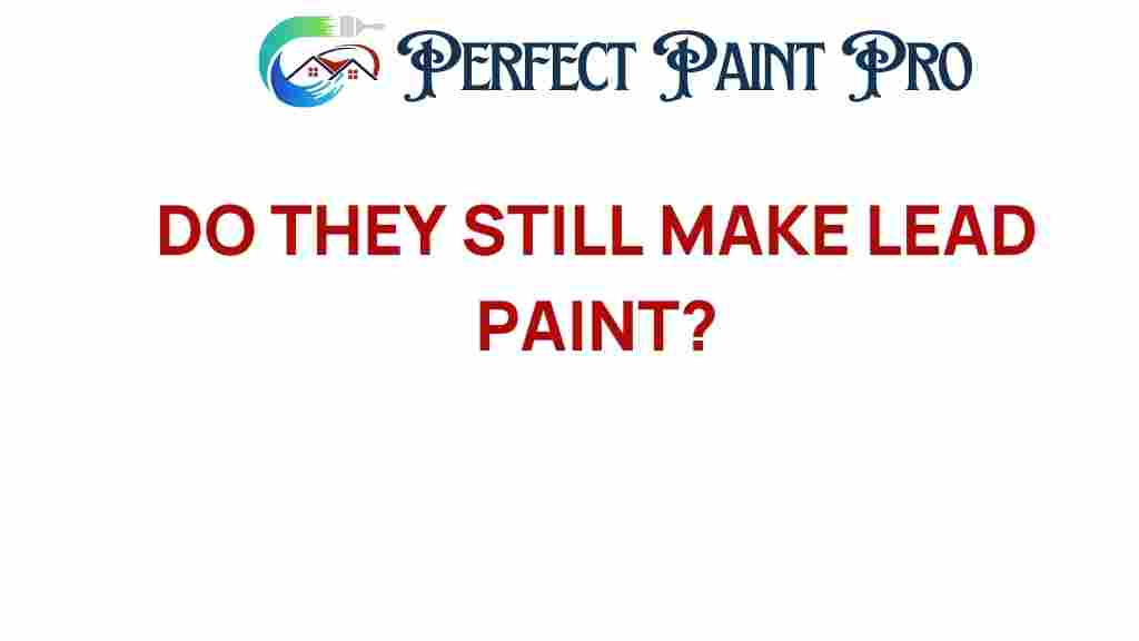 is-lead-paint-still-manufactured