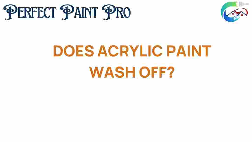 does-acrylic-paint-wash-off