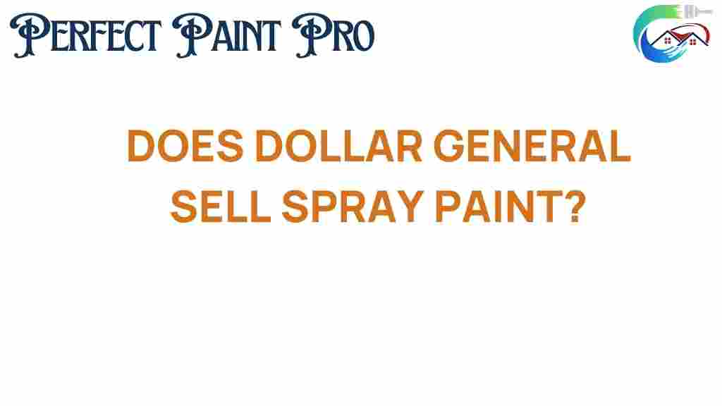 does-dollar-general-sell-spray-paint