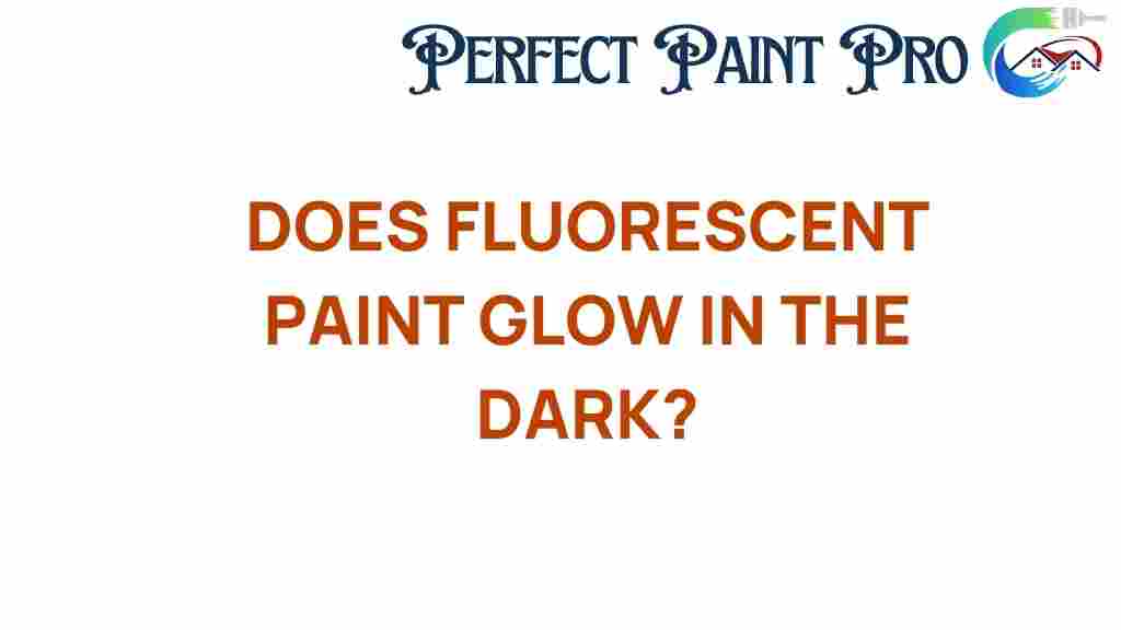 does-fluorescent-paint-glow-in-the-dark