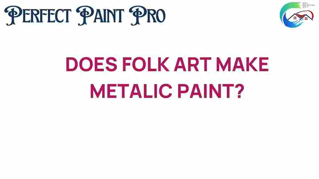 does-folk-art-create-metallic-paint