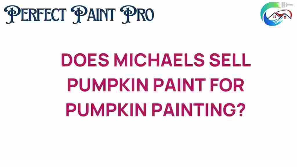 does-michaels-sell-pumpkin-paint