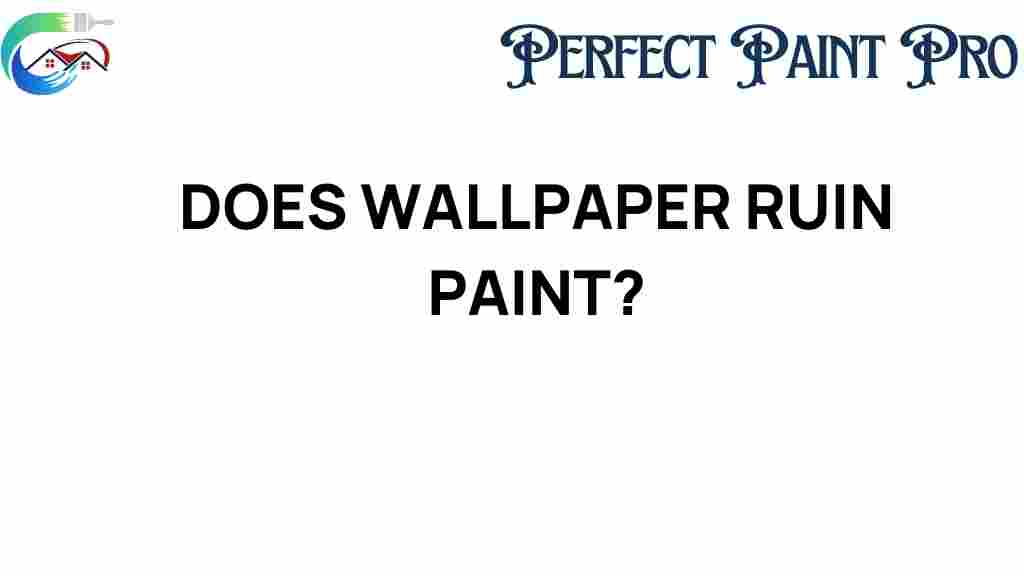 does-wallpaper-ruin-paint