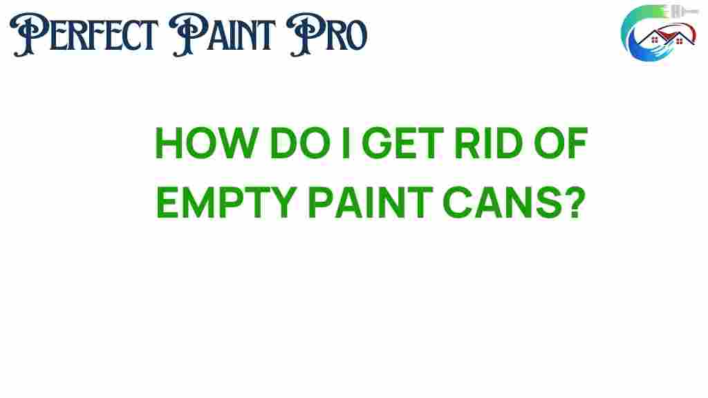 get-rid-of-empty-paint-cans