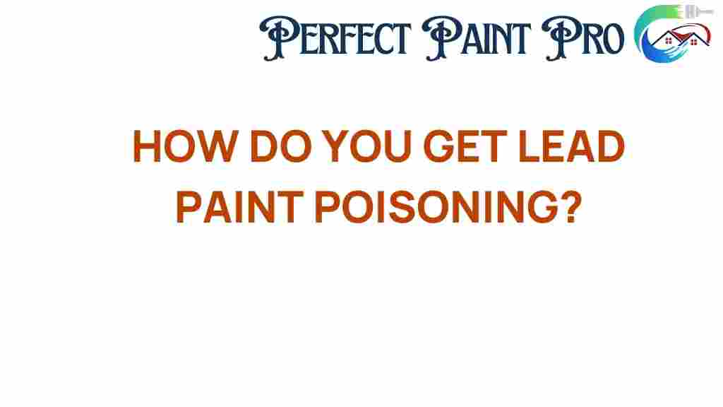 how-do-you-get-lead-paint-poisoning
