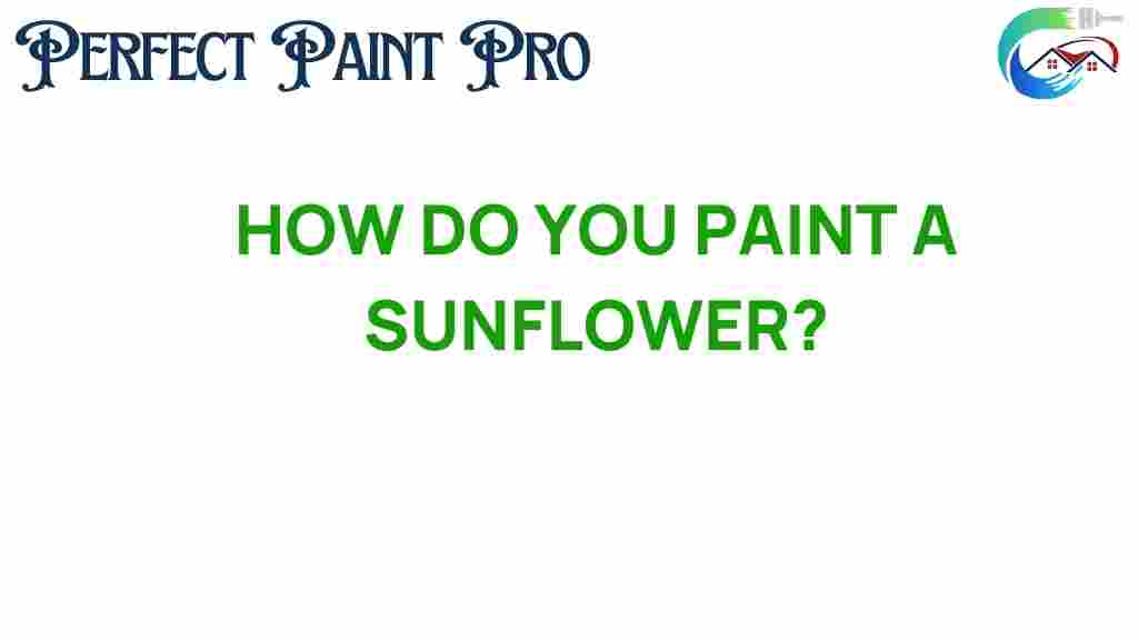 how-do-you-paint-a-sunflower