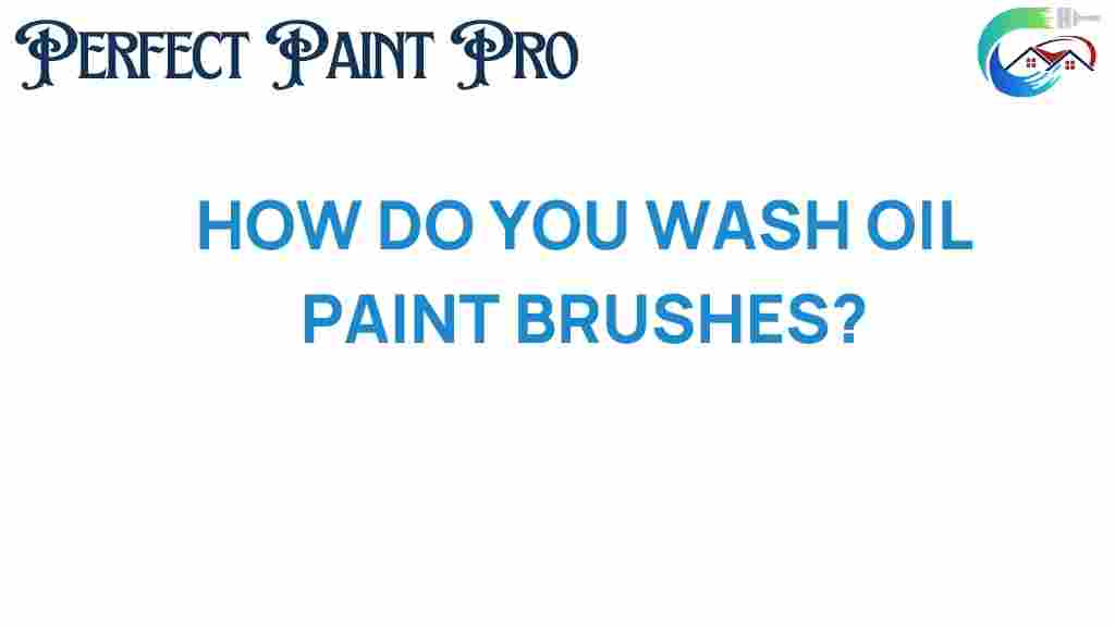 how-do-you-wash-oil-paint-brushes