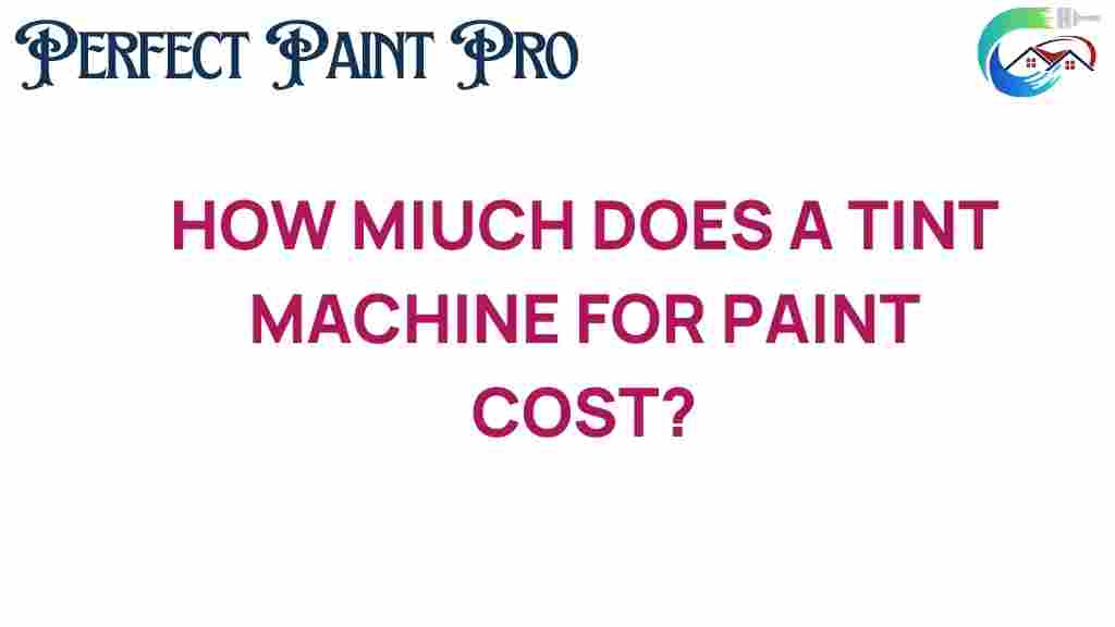 how-much-does-a-tint-machine-for-paint-cost