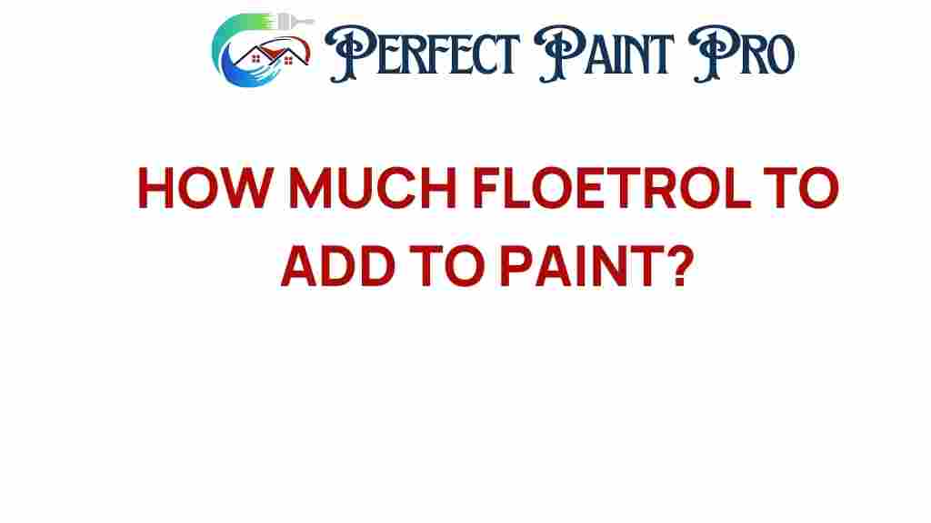 how-much-floetrol-to-add-to-paint