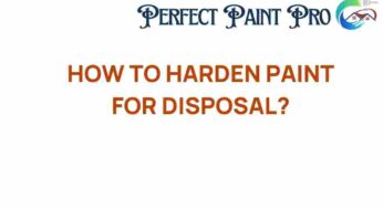 Mastering the Art of Hardening Paint for Safe Disposal