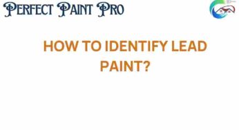 Unmasking the Hidden Danger: How to Identify Lead Paint