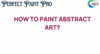 Unlocking the Secrets: How to Paint Abstract Art Like a Pro