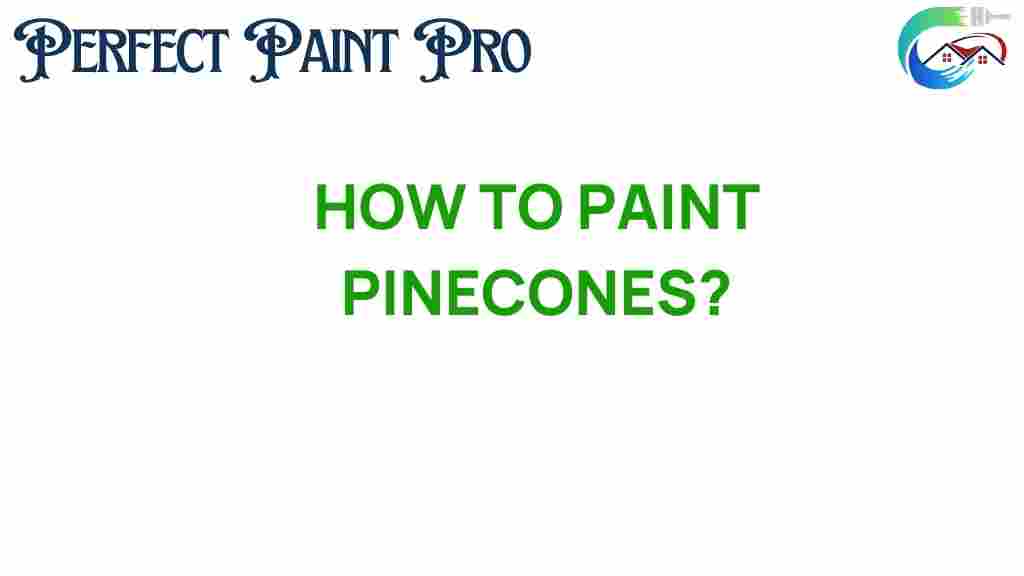 how-to-paint-pinecones