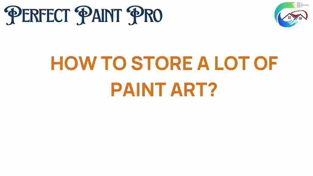 how-to-store-a-lot-of-paint-art