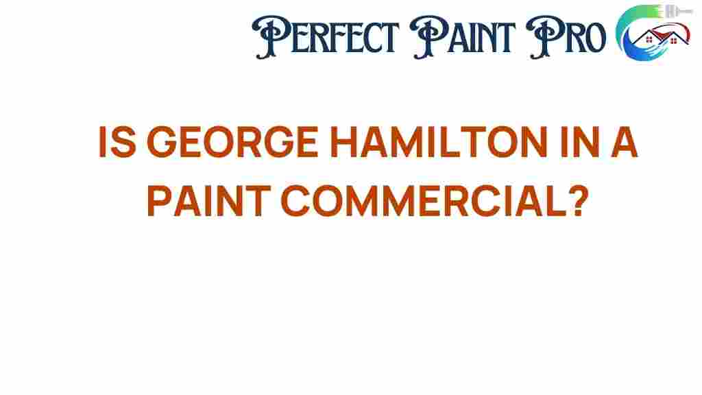 is-george-hamilton-in-a-paint-commercial