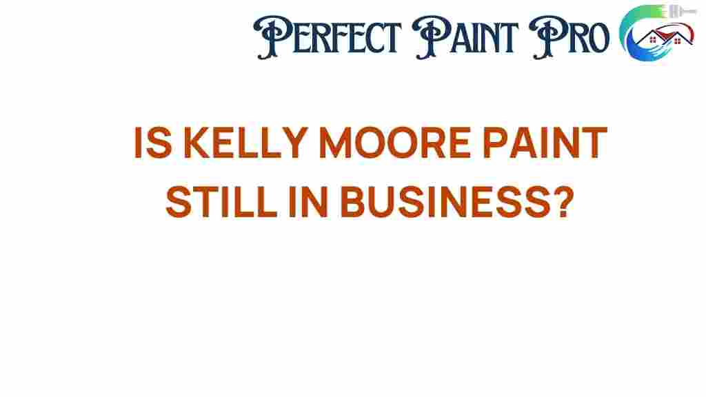 is-kelly-moore-paint-still-in-business