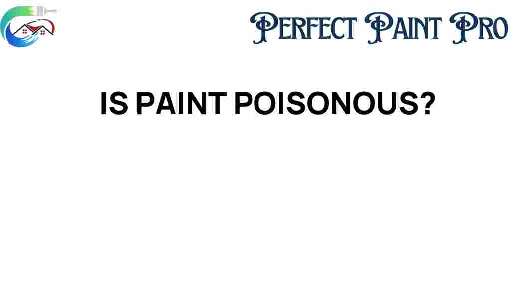is-paint-poisonous