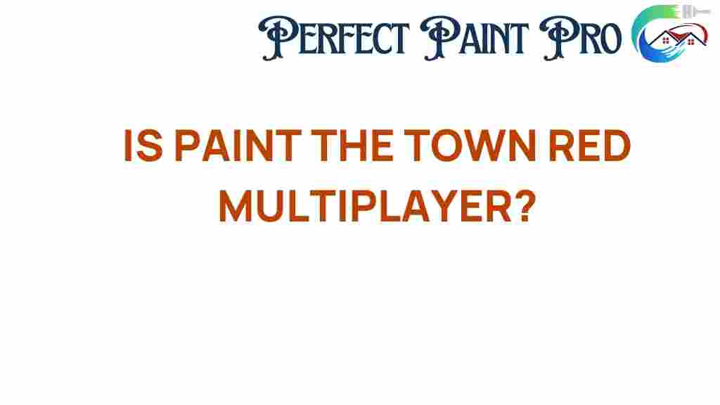 paint-the-town-red-multiplayer