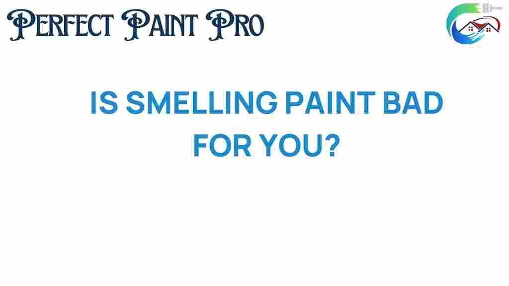 is-smelling-paint-bad-for-you